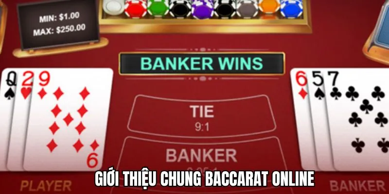 Baccarat Online - Nhập Môn Casino Hiện Đại Bậc Nhất Tại WW88 2 Tìm hiểu khái quát về Baccarat