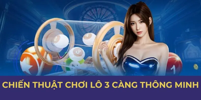 Lô 3 Càng - Phương Pháp Soi Cầu Xổ Số Bất Bại Tại WW88 5 Chiến thuật chơi lô 3 càng thông minh