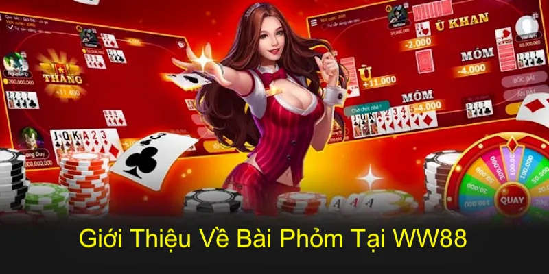 Phỏm Tại WW88 - Bí Kíp Giúp Thắng Tiền Triệu Mỗi Ngày 2 Thông tin cơ bản về trò chơi bài hấp dẫn người tham gia