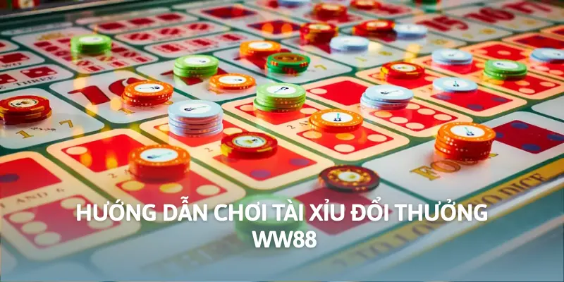Tài Xỉu Đổi Thưởng WW88 - Dòng Game Được Ưa Chuộng Nhất 2025 3 Hướng dẫn chơi tài xỉu đổi thưởng WW88