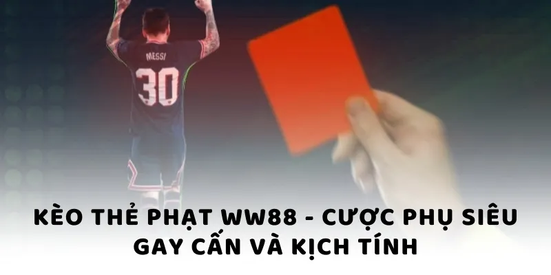 Kèo thẻ phạt ww88
