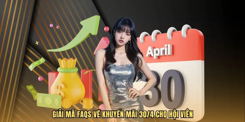 Khuyến Mãi 30/4 - Bùng Nổ Đại Lễ, Quà Khủng Tại WW88 4 Giải mã FAQs về khuyến mãi 30/4 cho hội viên