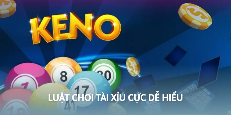 Keno WW88 - Cơ Hội Đổi Đời Đánh 1 Ăn 100 Cho Tín Đồ Mê Cược 4 Luật chơi tài xỉu cực dễ hiểu
