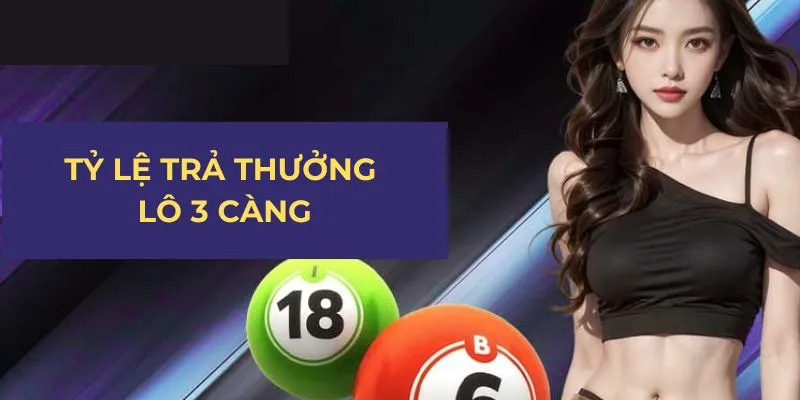 Lô 3 Càng - Phương Pháp Soi Cầu Xổ Số Bất Bại Tại WW88 3 Tỷ lệ trả thưởng lô 3 càng