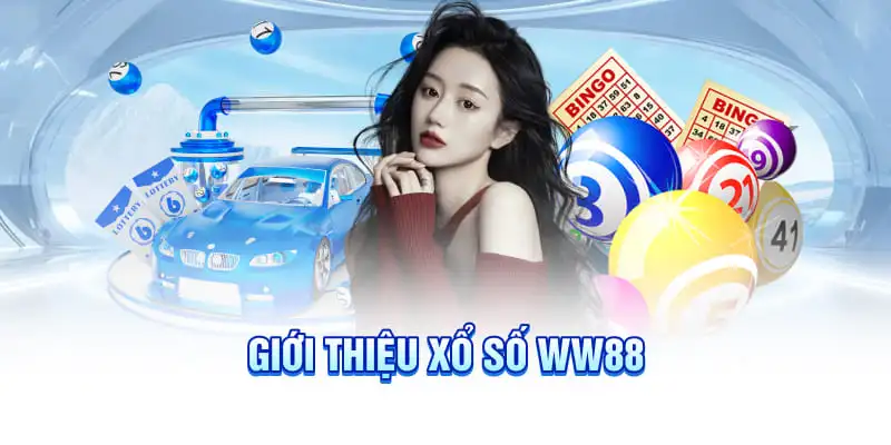Đôi điều về sảnh xổ số WW88 hot hit
